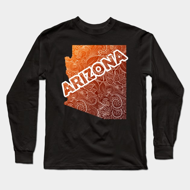 Colorful mandala art map of Arizona with text in brown and orange Long Sleeve T-Shirt by Happy Citizen